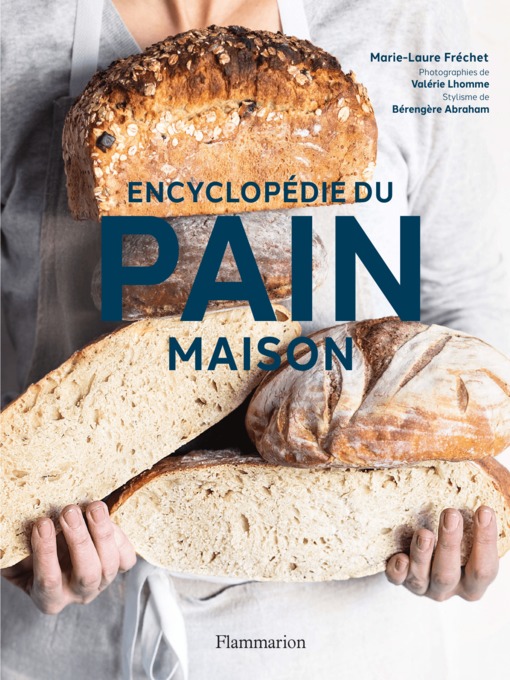 Title details for Encyclopédie du pain maison by Marie-Laure Fréchet - Wait list